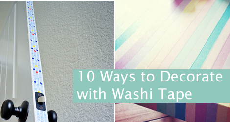 10 Ways to Transform Your Space With Washi Tape