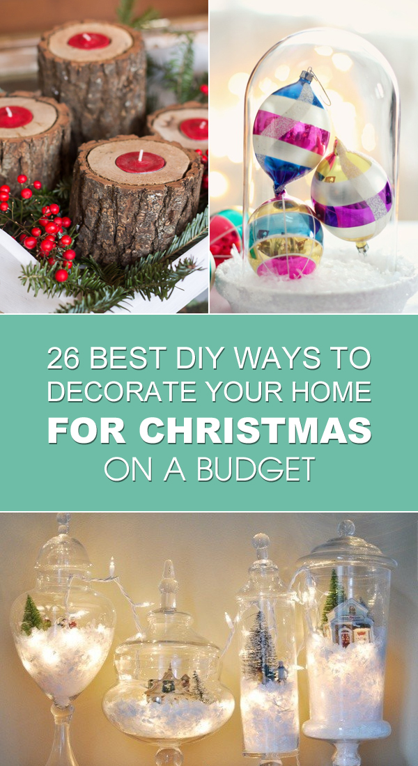 26 Best DIY Ways to Decorate Your Home for Christmas On a Budget