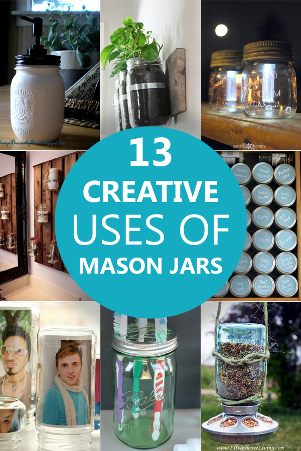 13 Creative Uses Of Mason Jars In Your Home And Garden