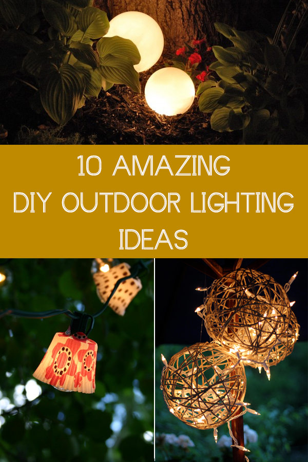 10 Amazing DIY Outdoor Lighting Ideas